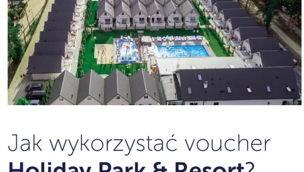 14 - 06 - 2021 - Nowe zasady zakupów voucherów/ aktywacja oraz dalszy rozwój sieci Holiday Park Resort (...)
