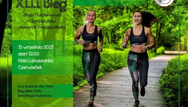 04 - 07 - 2025 -  Zapraszamy na 13 edycję Biegu Służb Mundurowych i Sympatyków, będącego Memoriałem Tomasza Mielko (...)